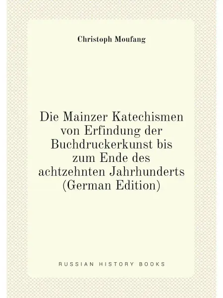Нобель Пресс Die Mainzer Katechismen von Erfindung der Buchdrucke