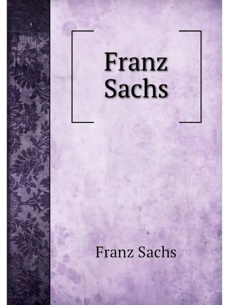 Нобель Пресс Franz Sachs