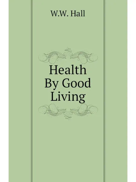 Nobel Press Health By Good Living